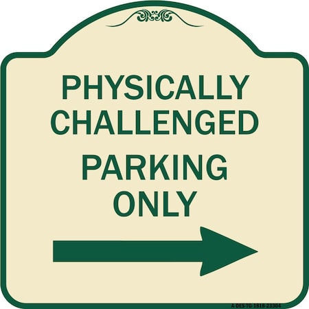 Physically Challenged Parking Only With Left Arrow Heavy-Gauge Aluminum Architectural Sign